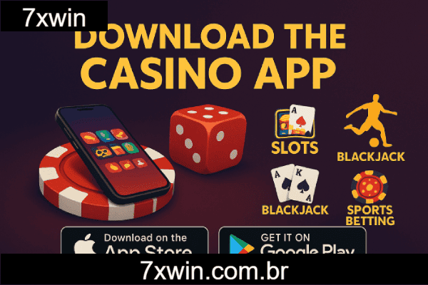 7xwin app com funções completas para apostas
