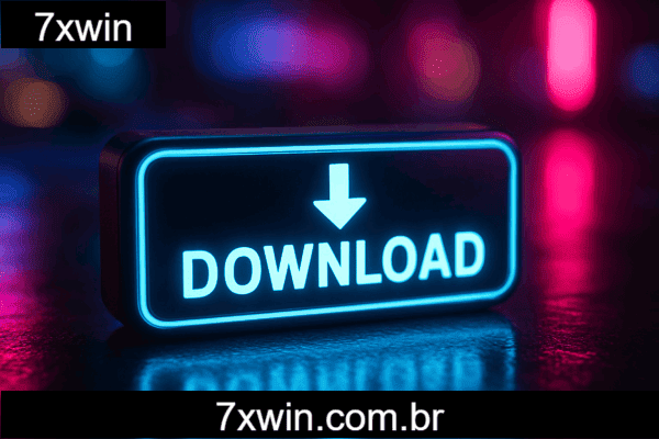 7xwin app com download fácil e gratuito
